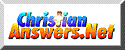 Click Here to Access the Christian Answers Network website !!