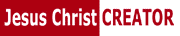 Click Here for Information About Jesus as the CREATOR