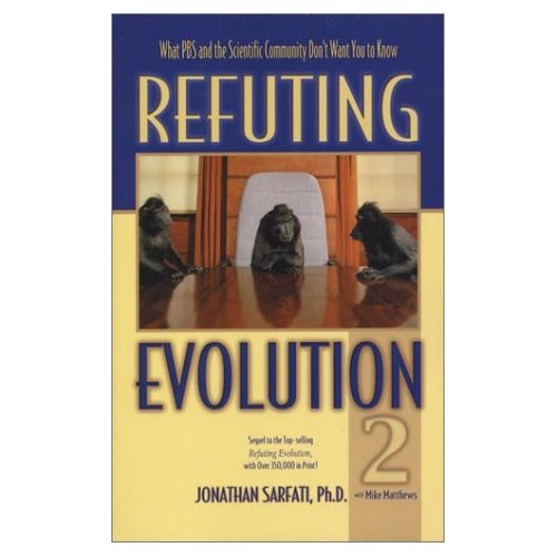 Click Here to Order "Refuting Evolution 2" by Dr. Sarfati !!  At Amazon.com.